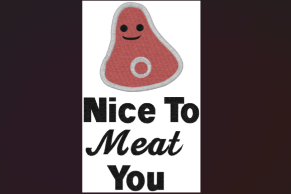 Nice to Meat You Funny Pun Embroidery Design
